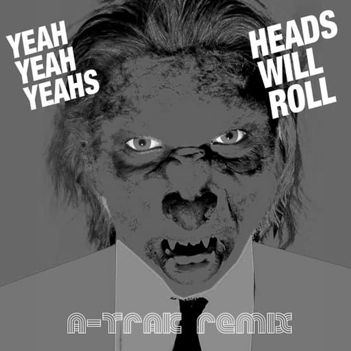 کاور اهنگ Heads Will Roll (A-Trak Remix) Slowed