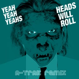 کاور اهنگ Heads Will Roll (A-Trak Remix) Sped Up
