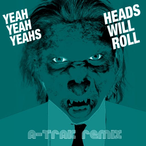 کاور اهنگ Heads Will Roll (A-Trak Remix) Sped Up